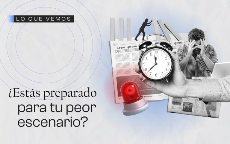 Lee más sobre el artículo ¿Estás preparado para tu peor escenario?